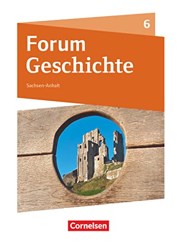 Forum Geschichte - Neue Ausgabe - Gymnasium Sachsen-Anhalt - 6. Schuljahr: Das Mittelalter - Schulbuch Forum Geschichte - Neue Ausgabe - Gymnasium Sachsen-Anhalt - 6. Schuljahr: Das Mittelalter - Schulbuch