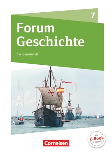 Forum Geschichte - Neue Ausgabe - Gymnasium Sachsen-Anhalt - 7. Schuljahr: Von den Entdeckungsfahrten bis zur Französischen Revolution - Schulbuch