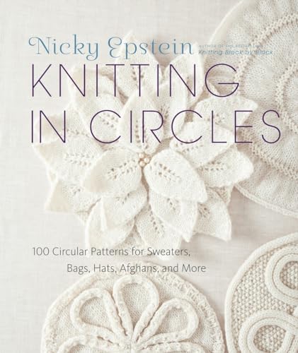 Knitting in Circles: 100 Circular Patterns for Sweaters, Bags, Hats, Afghans, and More von CROWN
