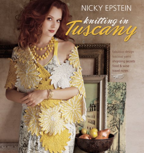 Nicky Epstein Knitting in Tuscany Nicky Epstein Knitting in Tuscany