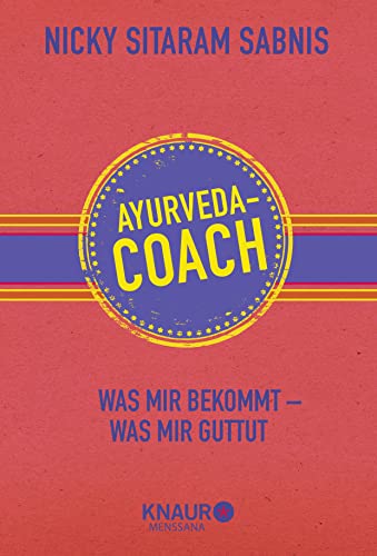 Ayurveda-Coach: Was mir bekommt - was mir guttut von Droemer Knaur*