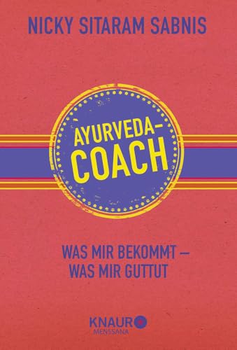 Ayurveda-Coach: Was mir bekommt - was mir guttut von Droemer Knaur*