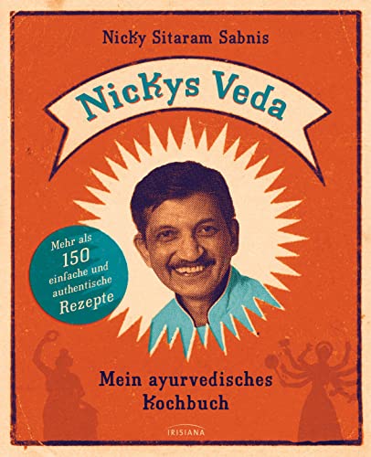 Nickys Veda: Mein ayurvedisches Kochbuch von Irisiana