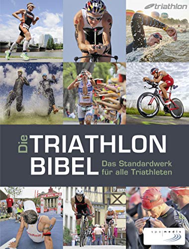 Die Triathlonbibel: Das Standardwerk für alle Triathleten