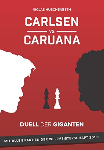 Carlsen vs. Caruana: Duell der Giganten von Independently Published