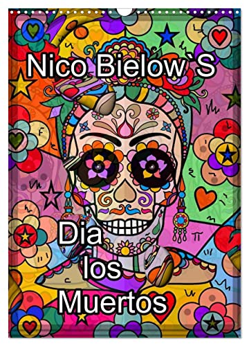 Nico Bielows Dia los Muertos (Wandkalender 2024 DIN A3 hoch), CALVENDO Monatskalender