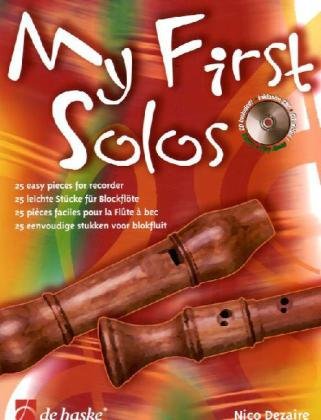 My First Solos, m. Audio-CD: 25 leichte Stücke für Blockflöte. CD zum Üben und Mitspielen (Play-Along und Demo). Schwierigkeitsgrad: leicht (FLUTE A BEC) von De Haske Publications