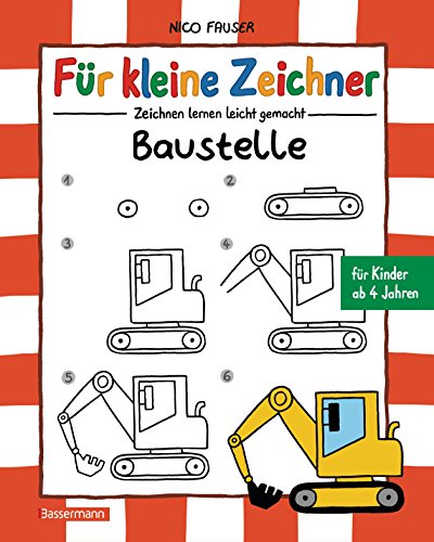 Für kleine Zeichner - Baustelle: Zeichnen lernen leicht gemacht für Kinder ab 4 Jahren von Bassermann, Edition