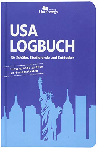 USA Logbuch: für Schüler, Studierende und Entdecker von Unterwegsverlag
