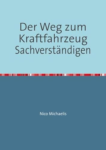 Der Weg zum Kraftfahrzeug Sachverständigen: Der Kfz-Sachverständige