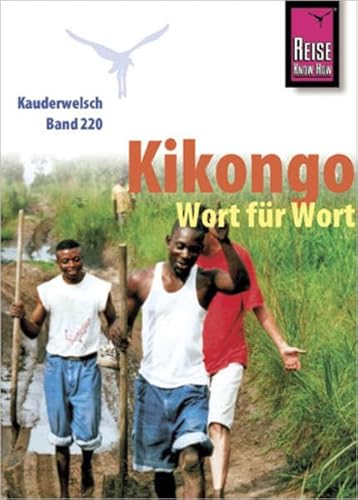 Kikongo - Wort für Wort: Kauderwelsch-Sprachführer von Reise Know-How von Reise Know-How Verlag Peter Rump GmbH