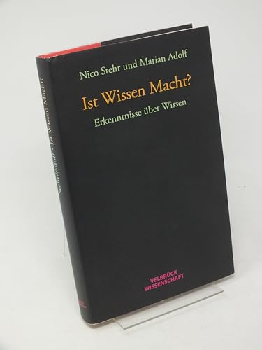 Ist Wissen Macht?: Erkenntnisse über Wissen von Velbrück Wissenschaft
