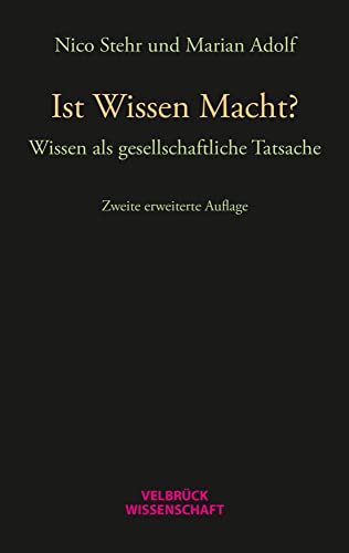 Ist Wissen Macht?: Wissen als gesellschaftliche Tatsache von Velbrück Wissenschaft