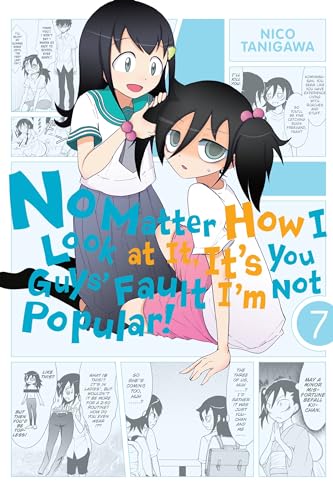 No Matter How I Look at It, It's You Guys' Fault I'm Not Popular!, Vol. 7 (IM NOT POPULAR GN, Band 7)