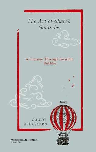 The Art of Shared Solitudes: A Journey Through Invisible Bubbles von More than honey Verlag