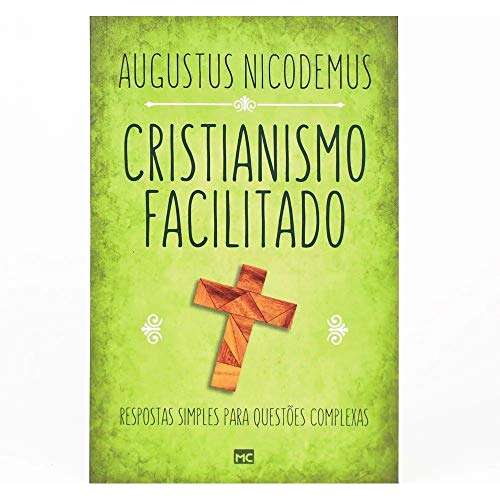 Cristianismo facilitado: Respostas simples para questões complexas von Editora Mundo Cristão