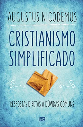 Cristianismo simplificado: Respostas diretas a dúvidas comuns von Mundo Cristão