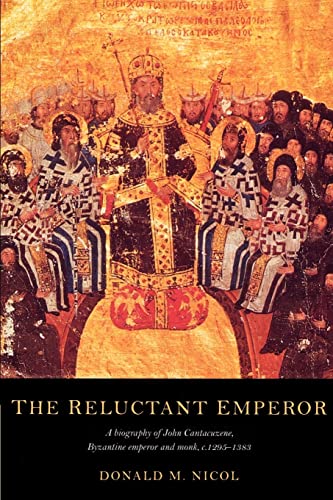 The Reluctant Emperor: A Biography of John Cantacuzene, Byzantine Emperor and Monk, c. 1295-1383 von Cambridge University Press