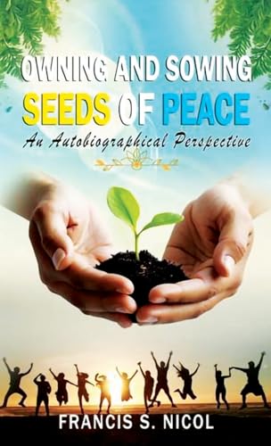 Owning and Sowing Seeds of Peace: An Autobiographical Perspective von Ewings Publishing LLC