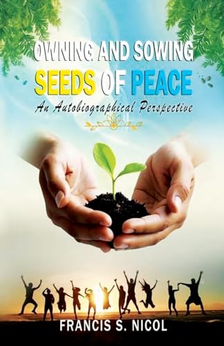 Owning and Sowing Seeds of Peace: An Autobiographical Perspective von Ewings Publishing LLC
