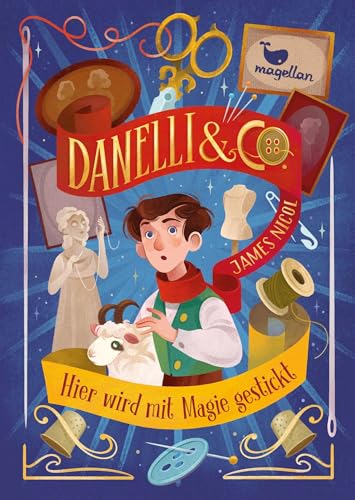 Danelli & Co. - Hier wird mit Magie gestickt: Ein fesselnder Fantasy-Roman für Kinder ab 10 Jahren über Familie, Freundschaft und Fast Fashion Danelli & Co. - Hier wird mit Magie gestickt: Ein fesselnder Fantasy-Roman für Kinder ab 10 Jahren über Familie, Freundschaft und Fast Fashion
