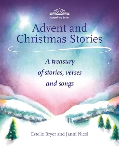 Advent and Christmas Stories: A Treasury of Stories, Verses and Songs (Storytelling)