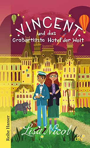 Vincent und das Großartigste Hotel der Welt: Fantastisches Buch über Freundschaft und Träume für Kinder ab 10 von dtv Verlagsgesellschaft mbH & Co. KG