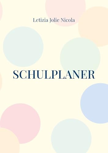 Schulplaner: by Letizia Jolie von BoD – Books on Demand