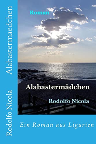 Alabastermaedchen: Ein Roman aus Ligurien