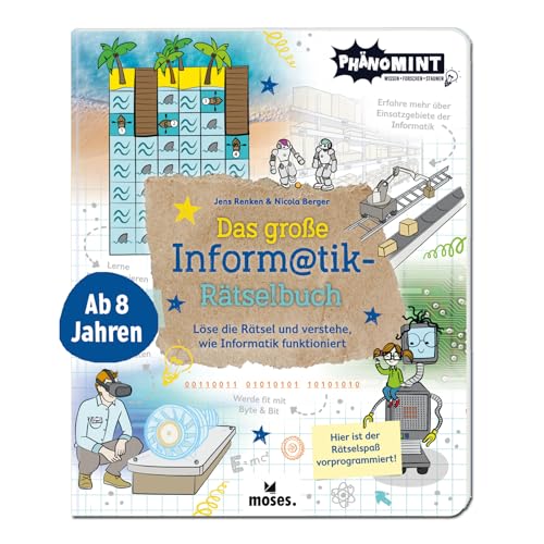 moses. PhänoMINT Das große Informatik-Rätselbuch, Informatik für Einsteiger *innen, knifflige Rätsel lösen und spielerisch Informatik verstehen, von ... lernen, Wissensbuch für Kinder ab 10 Jahren von moses