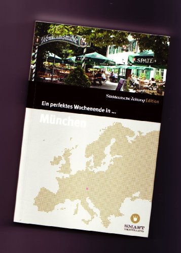 Ein perfektes Wochenende in... München von Süddeutsche Zeitung Edition