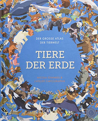 Tiere der Erde: Der große Atlas der Tierwelt von 360 Grad Verlag GmbH