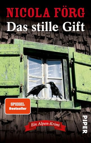 Das stille Gift (Alpen-Krimis 7): Ein Alpen-Krimi (Alpen-Krimis: Irmi Mangold und Kathi Reindl ermitteln, Band 7) von PIPER