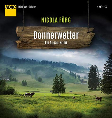 Donnerwetter: Ein Allgäu-Krimi. Gekürzte Ausgabe, Lesung (ADAC Hörbuch Edition 2017)