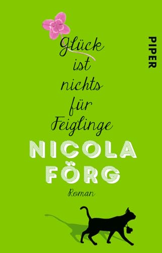 Glück ist nichts für Feiglinge: Roman