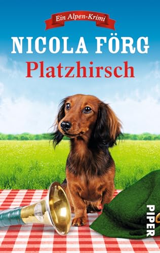 Platzhirsch (Alpen-Krimis 5): Ein Alpen-Krimi (Alpen-Krimis: Irmi Mangold und Kathi Reindl ermitteln, Band 5) von PIPER