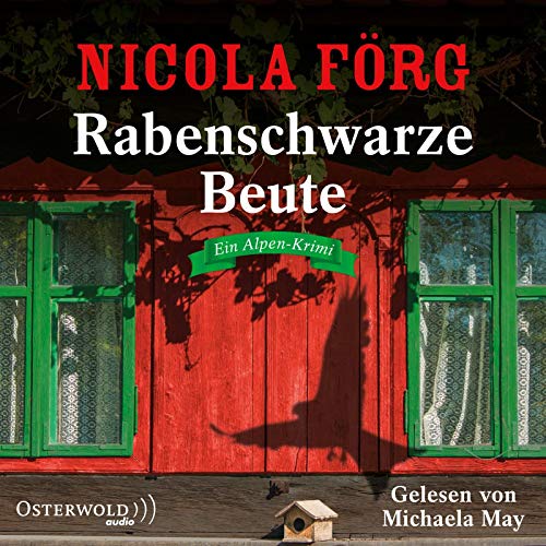 Rabenschwarze Beute (Alpen-Krimis 9): Ein Alpen-Krimi: 5 CDs