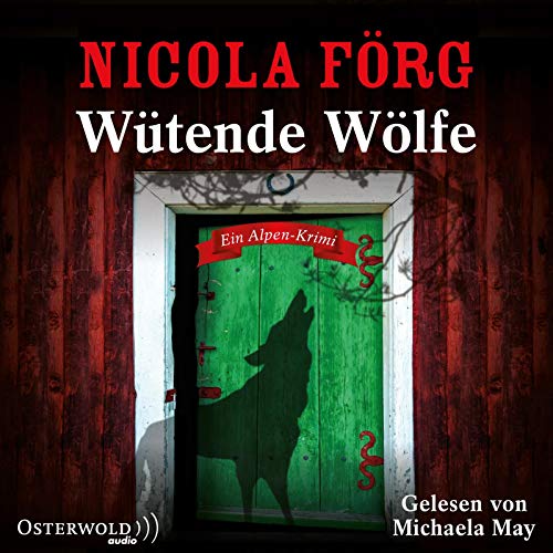 Wütende Wölfe (Alpen-Krimis 10): Ein Alpen-Krimi: 5 CDs
