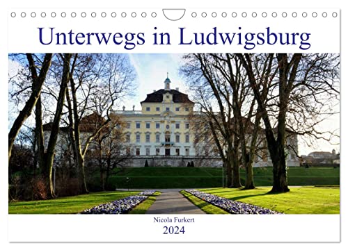 Unterwegs in Ludwigsburg (Wandkalender 2024 DIN A4 quer), CALVENDO Monatskalender von CALVENDO