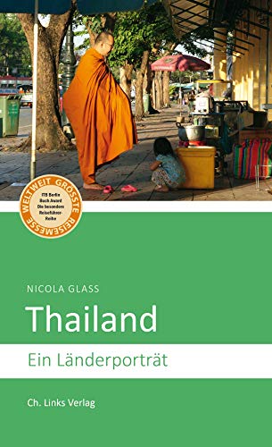 Thailand: Ein Länderporträt (Diese Buchreihe wurde ausgezeichnet mit dem ITB BuchAward) (Länderporträts) von Links Christoph Verlag