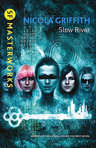 Slow River: Nicola Griffith (S.F. Masterworks) von Orion Publishing Co