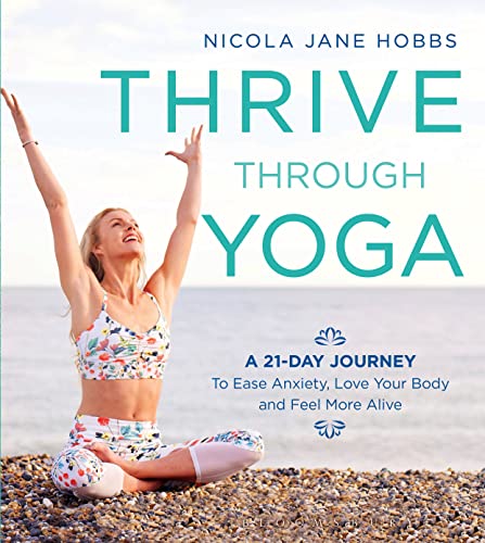 Thrive Through Yoga: A 21-Day Journey to Ease Anxiety, Love Your Body and Feel More Alive von Green Tree