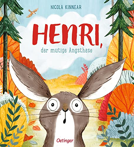 Henri, der mutige Angsthase: Mutmach-Bilderbuch für Kinder ab 4 Jahren