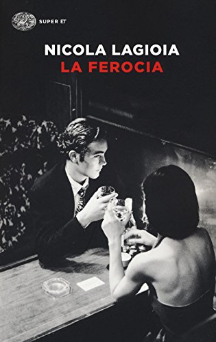La ferocia: Premio Stregga 2015 (Super ET) von Einaudi