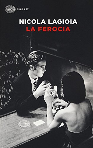 La ferocia: Premio Stregga 2015 (Super ET)