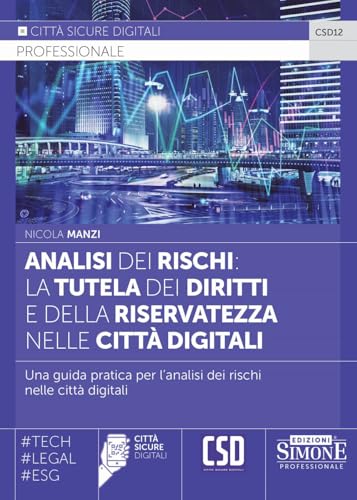 Analisi dei rischi: la tutela dei diritti e riservatezza nelle città digitali (Città sicure digitali) Analisi dei rischi: la tutela dei diritti e riservatezza nelle città digitali (Città sicure digitali) von Edizioni Simone