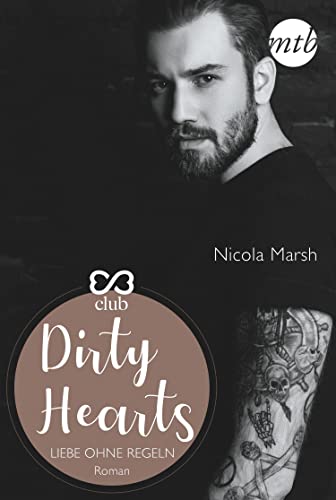 Dirty Hearts - Liebe ohne Regeln: Roman (Welcome to the club, Band 2)