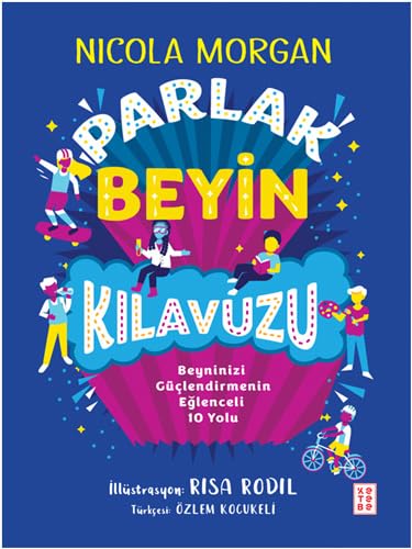 Parlak Beyin Kılavuzu: Beyninizi Güçlendirmenin Eğlenceli 10 Yolu Parlak Beyin Kılavuzu: Beyninizi Güçlendirmenin Eğlenceli 10 Yolu von Ketebe Yayınları