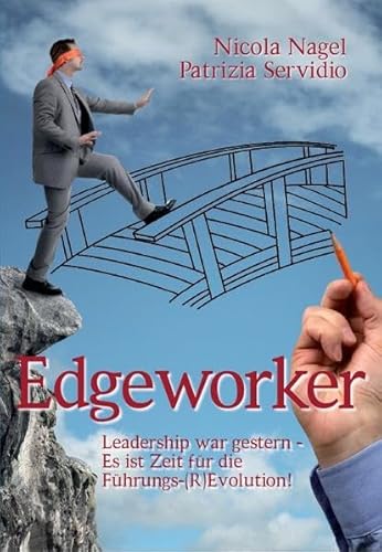 Edgeworker: Leadership war gestern – Es ist Zeit für die Führungs-(R)Evolution! von Next Culture Press