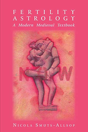 Fertility Astrology: A Modern Medieval Textbook von Wessex Astrologer